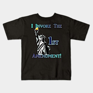 I Invoke the 1st Amendment! Kids T-Shirt